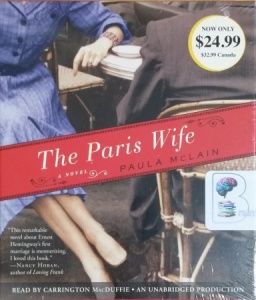 The Paris Wife written by Paula McLain performed by Carrington MacDuffie on CD (Unabridged)